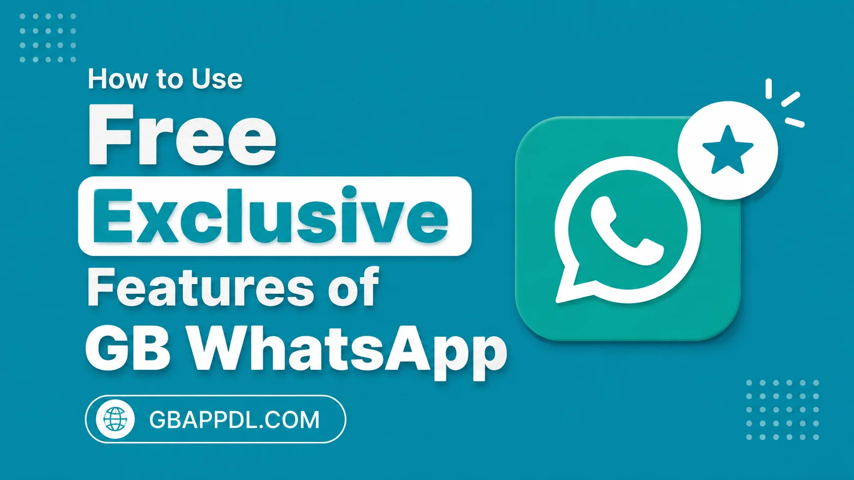 How to Use Free Exclusive Features of GB WhatsApp